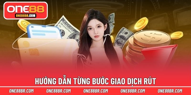 Hướng dẫn từng bước giao dịch rút