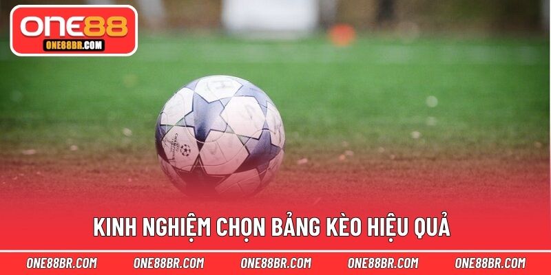 Kinh nghiệm chọn bảng kèo hiệu quả