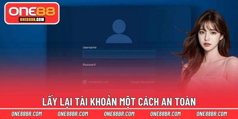 Lấy lại tài khoản một cách an toàn