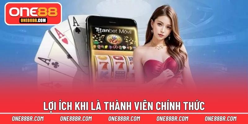 Lợi ích khi là thành viên chính thức